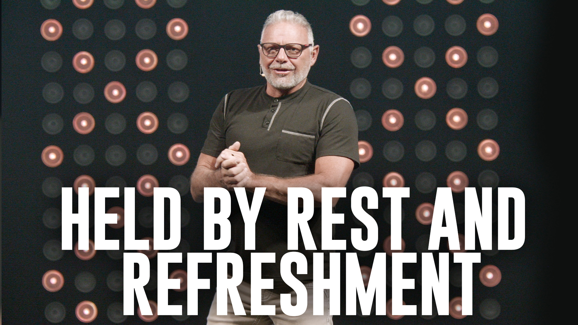 Held by Rest and Refreshment